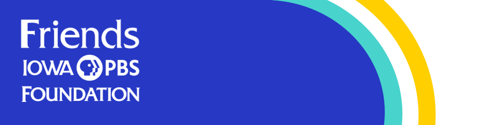 Blue, teal, white, and yellow striped background with Friends of Iowa PBS logo